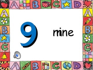 9   nine
     n
 