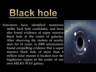 Around  a black hole there is an undetectable surface which marks the point of no return  called an event horizon.