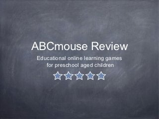 ABCmouse Review
Educational online learning games
   for preschool aged children
 