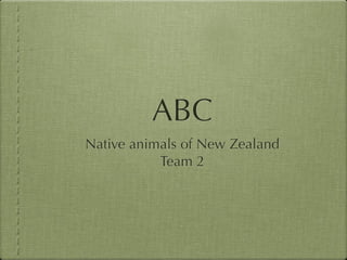 ABC of Native Plants and Birds of New Zealand Team 3