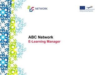 ABC Network
E-Learning Manager
 