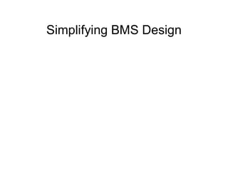 Simplifying BMS Design
 