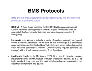 BMS Typical BOQ-
It can be categorized in 3 broad categories-
1. BMS controllers, Softwares, POT(Portable Operator
Termina...