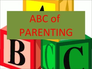 ABC of  PARENTING 