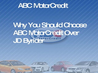 ABC MotorCredit Why You Should Choose ABC MotorCredit Over  JD Byrider 