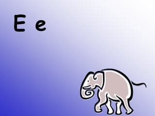 E e