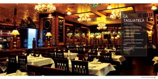 Food & beverage
- SITE SURVEY
- PRE-LEASE EVALUATION
- FEASIBILITY STUDIES
- DESIGN DEVELOPMENT
- ENGINEERING
- CONSTRUCTION DRAWINGS
- CONSTRUCTION SUPERVI-
SION
- PERMITTING & LICENCE MA-
NAGEMENT
LA
TAGLIATELA
 