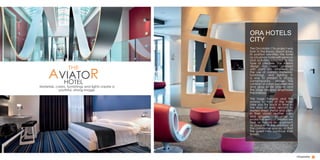AVIATORHOTEL
Materials, colors, furnishings and lights create a
youthful, strong image.
THE
Hospitality
The Ora Hotels City project was
born in the Bresso airport zone.
Its position identifies the hotel
as a business hotel with services
and activities adapted to this
type of clientele. The interior
design has been planned
with particular attention to
the use of colours, materials,
furnishings, and lighting in
a way to present a strong,
contemporary image. The
contrast of colors between red
and gloss white crayon and
the large windows emphasize
the interiors.
The huge hangars and the
runway in front of the hotel
take you far back in time to
the days of early aircraft, to
riveted sheet metal and pilots
in their classic leather caps
and goggles. In order to
evoke the world of aviation we
took as natural an approach
as possible in the creation of
the communal spaces, so that
the guest may continue their
travels.
ORA HOTELS
CITY
 