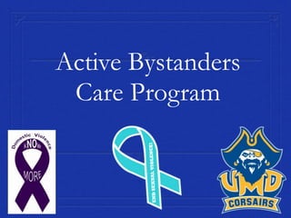 Active Bystanders 
Care Program 
 