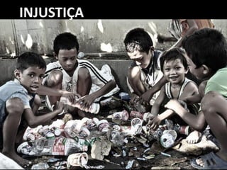 INJUSTIÇA
 