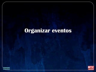 Organizar eventos
 