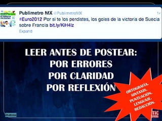 LEER ANTES DE POSTEAR:
POR ERRORES
POR CLARIDAD
POR REFLEXIÓN
 