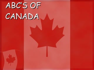 ABC’S OF CANADA 