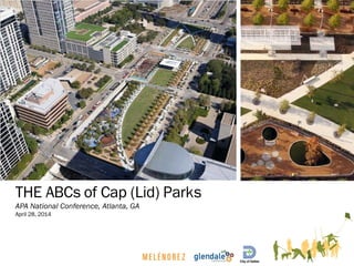 THE ABCs of Cap (Lid) Parks
APA National Conference, Atlanta, GA
April 28, 2014
 