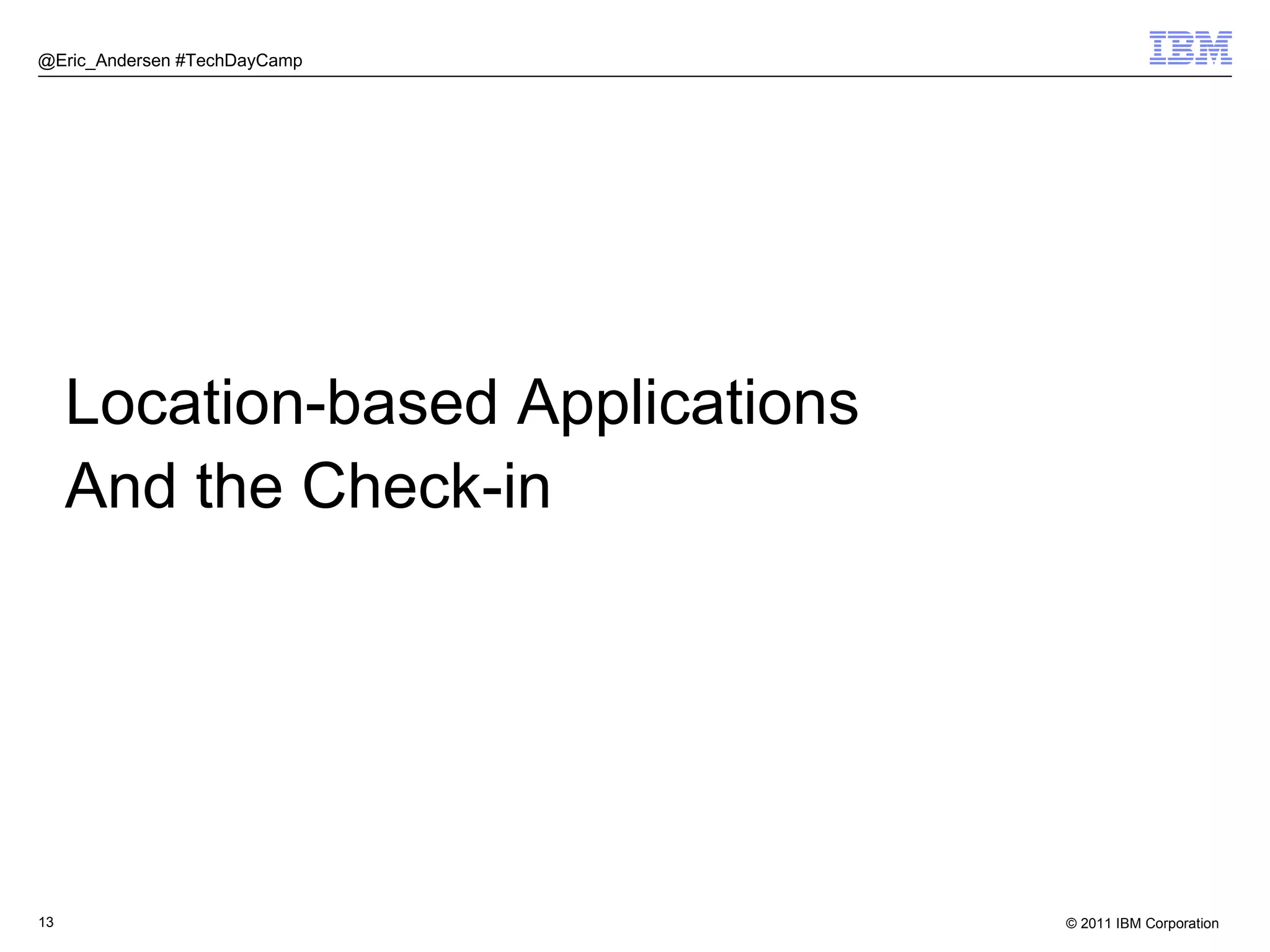 @Eric_Andersen #TechDayCamp Location-based Applications And the Check-in 