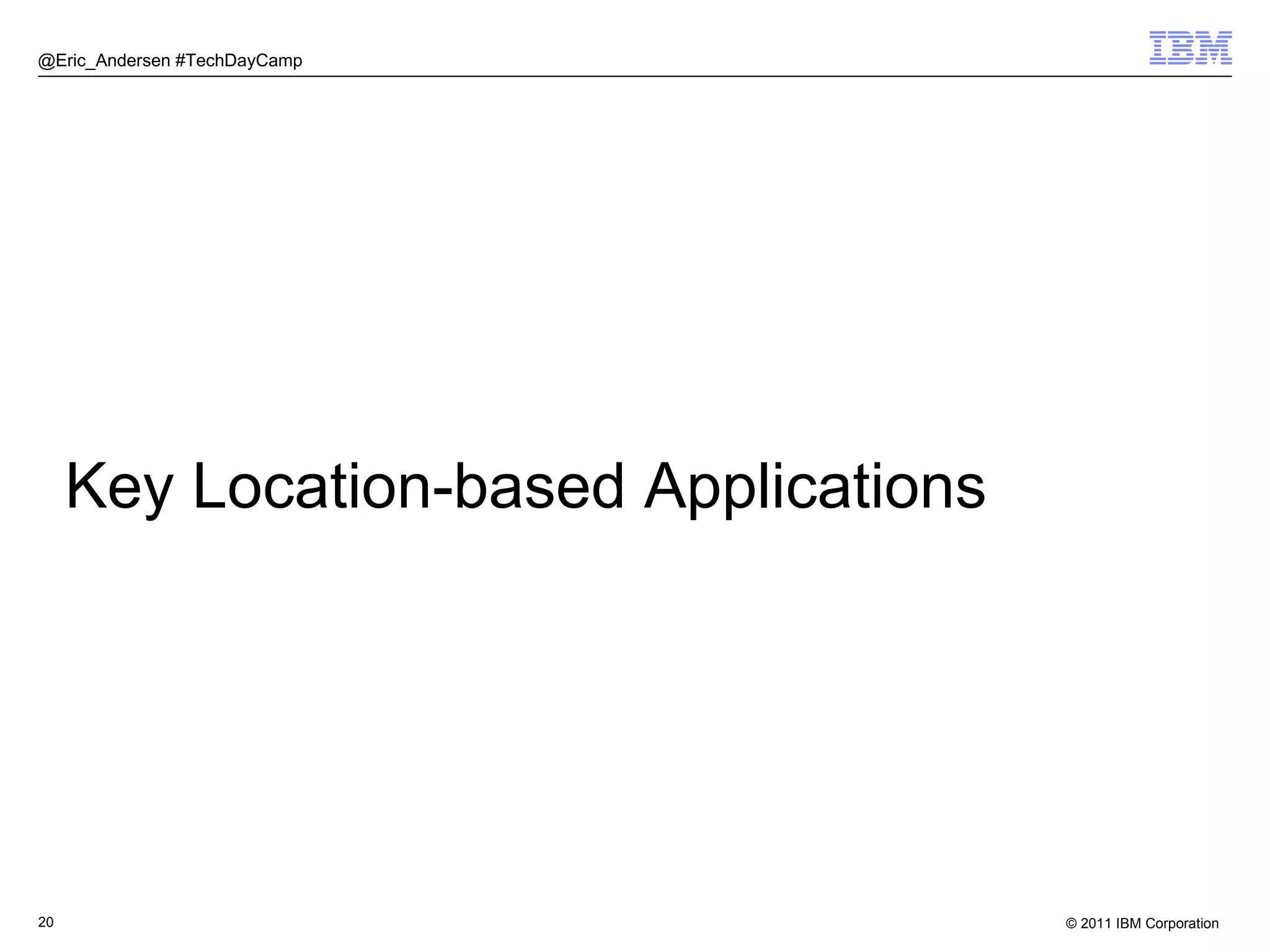 @Eric_Andersen #TechDayCamp Key Location-based Applications 
