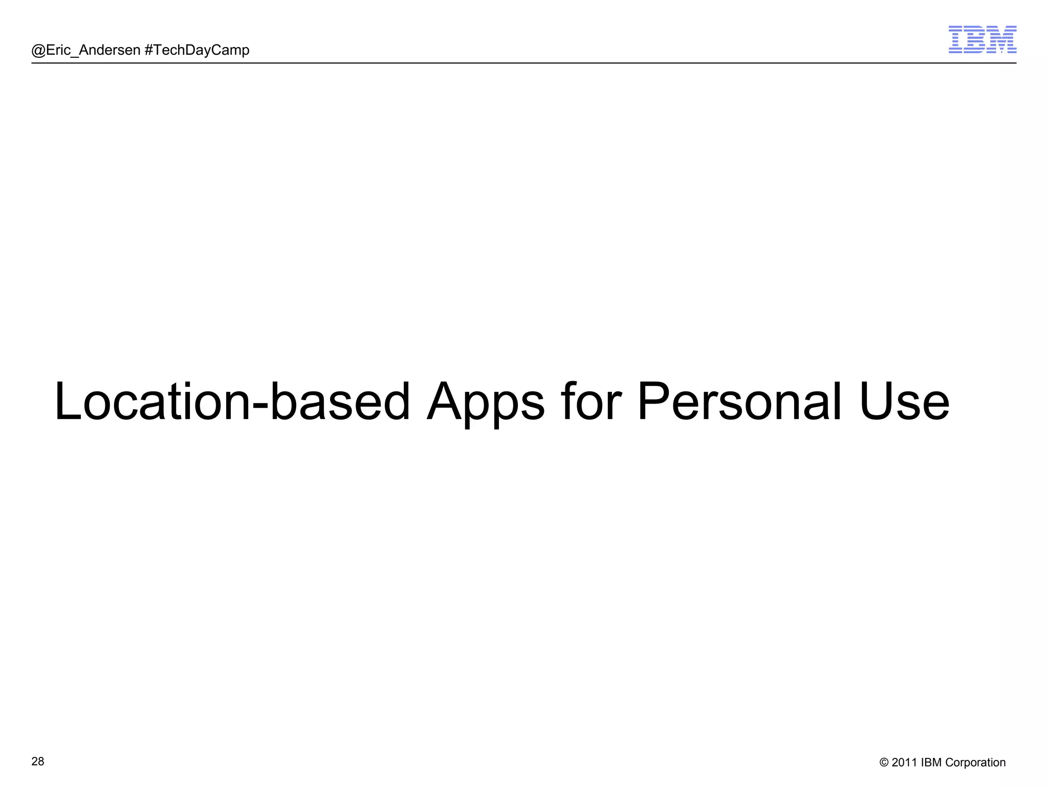 @Eric_Andersen #TechDayCamp Location-based Apps for Personal Use 