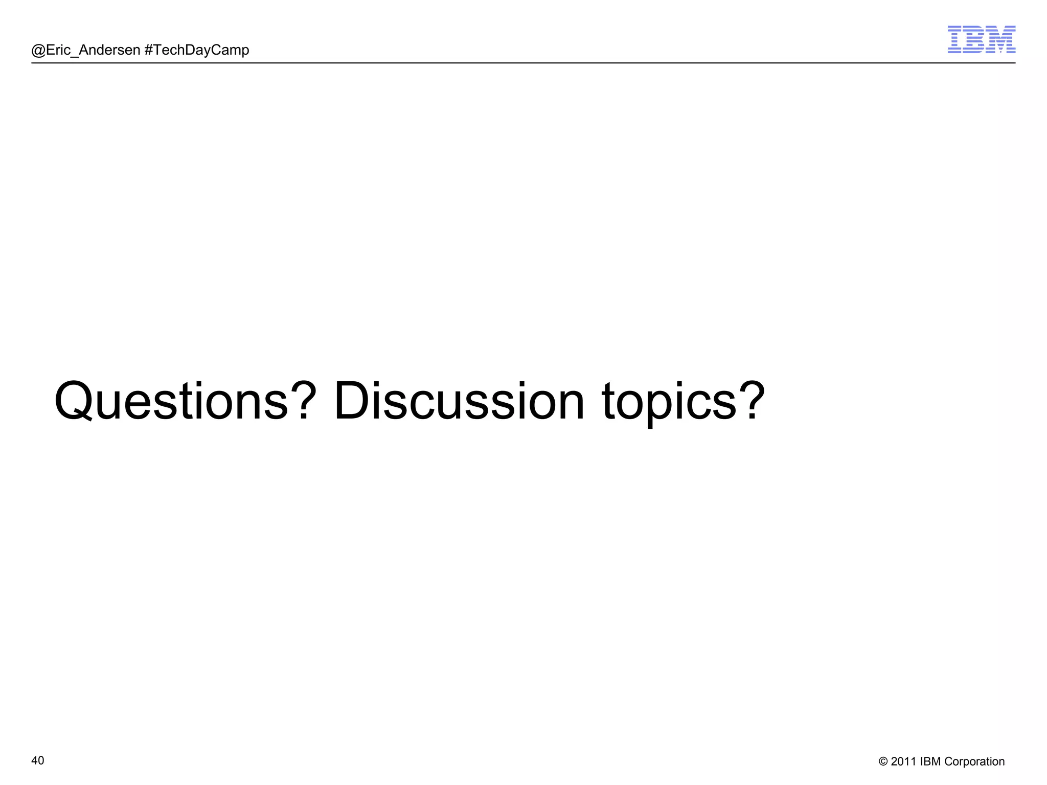 @Eric_Andersen #TechDayCamp Questions? Discussion topics? 
