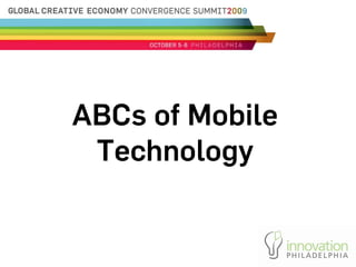 ABCs of Mobile
 Technology
 