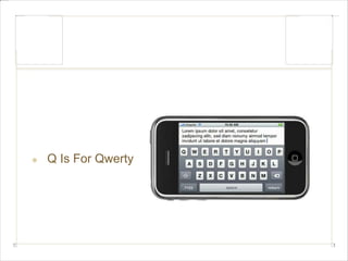 Q Is For Qwerty 
 