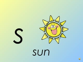 s sun
 