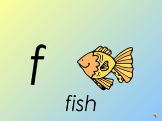f fish
 