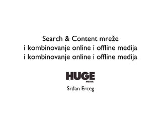 Search & Content mreže i kombinovanje online i offline medija i kombinovanje online i offline medija ,[object Object]