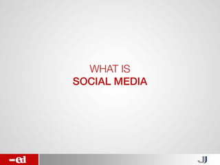 What is Social
  Media
 