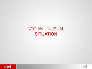 Not an unusual
  situation
 