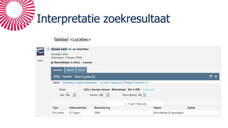 Interpretatie zoekresultaat
Tabblad <Locaties>
 