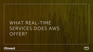 ABD203_Real-Time Streaming Applications on AWS