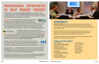 At United Way, we realize more is accomplished collectively than individually. Change
can only happen when the entire community joins together to confront an issue. That’s why
United Way of Erie County is involved with three breakthrough opportunities that can advance
the common good and help reduce poverty in our region.
Erie Together, the region-wide initiative to reduce poverty, is finding new
and different ways to work together. Hundreds of local residents and
organizations have come together to join Action Teams working to align
resources and address outcomes necessary to achieve the community aspiration “to make
the Erie region a community of opportunity where everyone can learn, work and thrive.”
The results coming out of Erie Together have played - and will continue to play - a large
role in United Way’s work to reduce poverty. Learn more by visiting www.ErieTogether.org.
United Way, in collaboration with Erie Together, The Erie
Community Foundation, The Nonprofit Partnership, and the Erie
Regional Chamber and Growth Partnership, is utilizing Erie Vital
Signs to monitor community progress in major topical areas for the next decade. The goals
set by United Way in Education, Income and Health will be measured against objective data
obtained through Erie Vital Signs to maintain focus and achieve lasting results to create a
better tomorrow. Learn more by visiting www.ErieVitalSigns.org.
However, much of our work depends upon people knowing how to get help
when they need it. Every hour of every day, hundreds of people need essential
human services - they are looking for training, employment, food pantries,
affordable housing options, support groups and ways of becoming part of their community.
Across the nation, 2-1-1 is changing the way Americans find and give help. It is an easy to
remember telephone number that United Way is working to make a reality in Erie County.
Once in operation, it will connect people with important community services and volunteer
opportunities. Learn more by visiting www.UnitedWayErie.org/211.
Erie Together, Erie Vital Signs and 2-1-1 represent unprecedented breakthrough opportunities
that are bringing the community together to inspire hope and create real, lasting change.
These efforts will be critical as we work to reduce poverty in Erie County.
United Way of Erie County Community Impact StrategyPage 6 Page 7
James W. Martin
Chair, Community Building Committee
Highmark Blue Cross Blue Shield
Charlotte A. Berringer
Chair, Health Impact Council
Erie County Department of Health
Danny Jones
Chair, Education Impact Council
The School District of the City of Erie
Jennifer L. Schade
Chair, Income Impact Council
First Niagara Financial Group
Lance L. Barclay
County of Erie (Retired)
James B. Ohrn
Custom Engineering
Bruce Skolnick
Edinboro University
Gwendolyn White
Erie Insurance
COMMUNITY BUILDING COMMITTEE
ACCOUNTABILITY
We earn your trust through the transparent way we operate our organization, as
evidenced by meeting and exceeding national standards for governance and financial
accountability, as well as our volunteer-based method of allocating and disbursing funds to
meet community needs.
We utilize local experts to identify pressing needs and best practices in the areas of
Education, Income, and Health. Panels of trained volunteers then review program
applications to allocate dollars based on effectiveness and efficiency.
Finally, these programs are tracked throughout their three-year funding cycle to ensure
ongoing success in achieving desired outcomes.
BREAKTHROUGH OPPORTUNITIES
TO HELP REDUCE POVERTY.
 