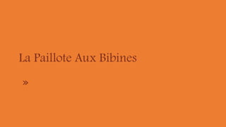 La Paillote Aux Bibines
»
 