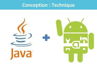 Conception : Technique

 
