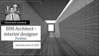 Abdelwahab mamdouh
BIM Architect -
interior designer
Portfolio
Selected works till 2023
 