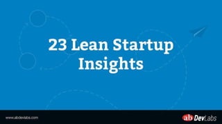 23 Lean Startup Insights

 