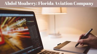  Abdol Moabery: Florida Aviation Company
 