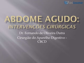 Dr. Fernando de Oliveira Dutra
Cirurgião do Aparelho Digestivo -
CBCD
 