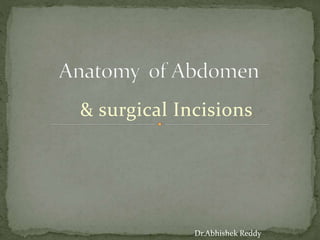& surgical Incisions
Dr.Abhishek Reddy
 