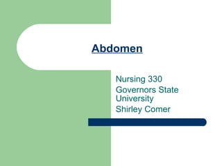 Abdomen Nursing 330 Governors State University Shirley Comer 