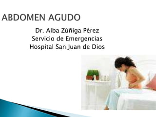 Dr. Alba Zúñiga Pérez
Servicio de Emergencias
Hospital San Juan de Dios
 