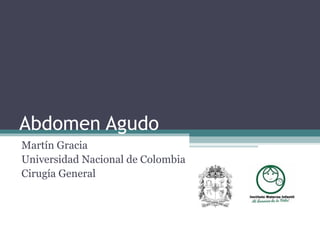 Abdomen Agudo Martín Gracia Universidad Nacional de Colombia Cirugía General 