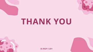THANK YOU
IS-RGP I 201
 