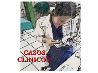 CASOSCASOS
CLINICOSCLINICOS
 
