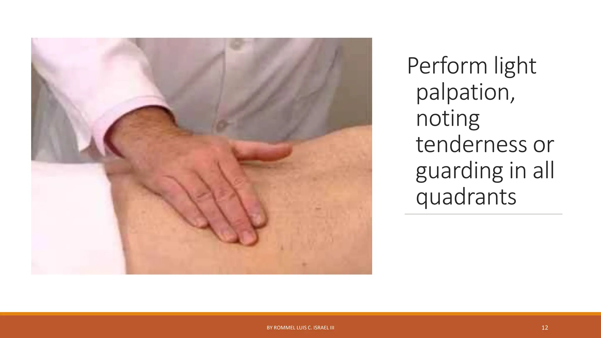 Palpation Rotation Test ABDOMINAL ASSESSMENT - HEALTH ASSESSMENT | PPTX
