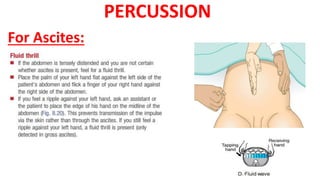 PERCUSSION
For Ascites:
 