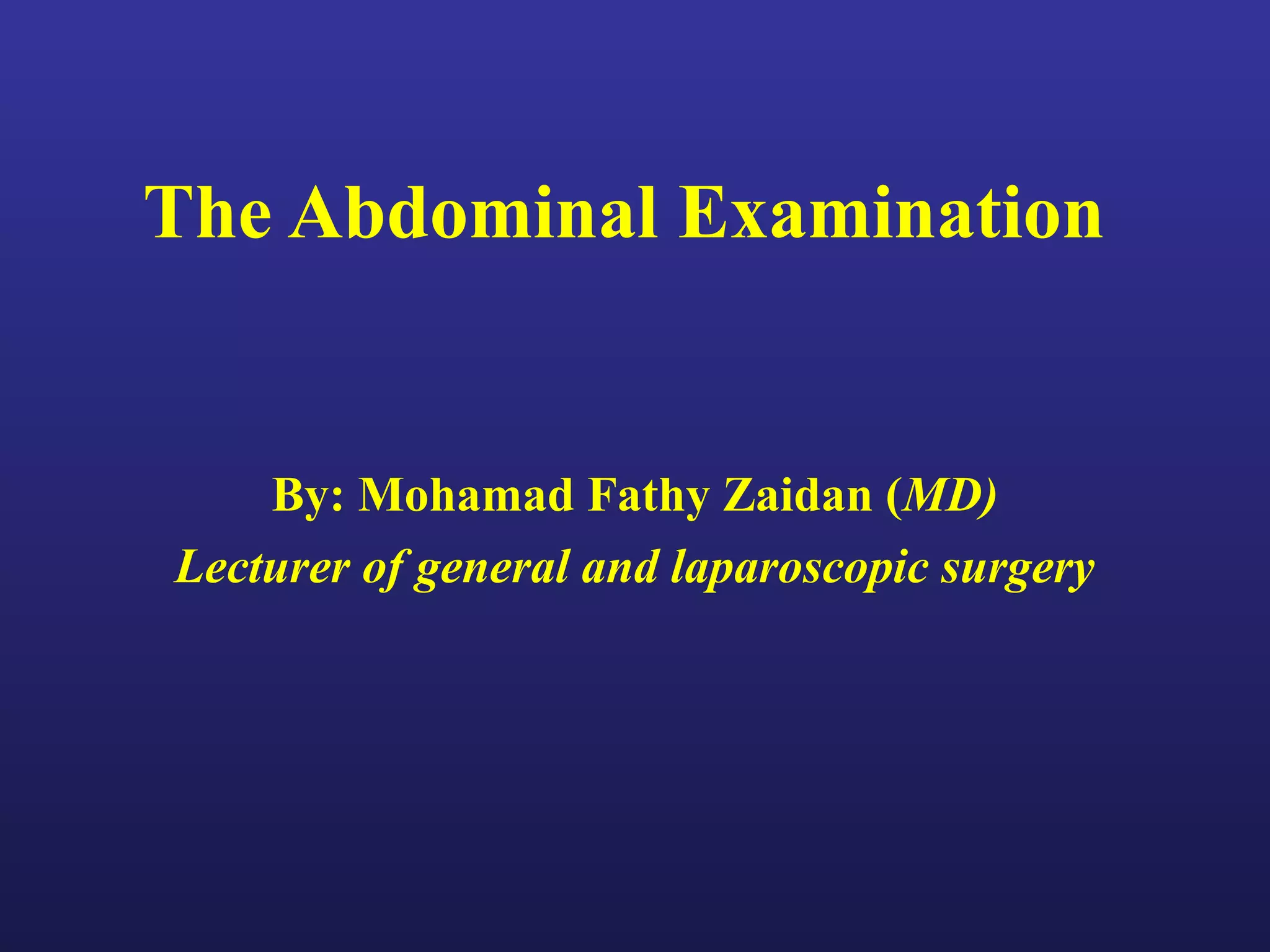 Abdominal examination byMuhamad Fathy (MD) | PPT