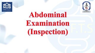 Abdominal
Examination
(Inspection)
 