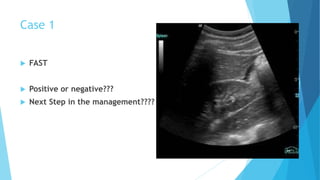 Case 1
 FAST
 Positive or negative???
 Next Step in the management????
 