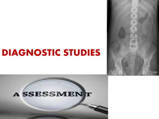 DIAGNOSTIC STUDIES
 